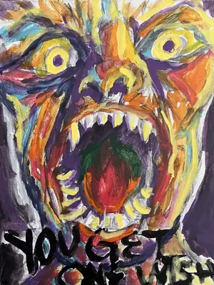 Painting by corrow: screaming fanged face with "YOU GET ONE WISH" lettering